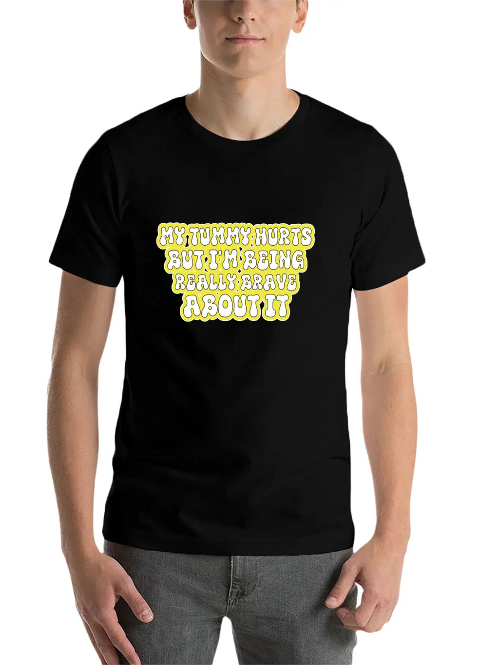 My Tummy Hurts But I'm Being Really Brave About It Unisex Casual T-Shirt – Clean Design For Daily Comfort