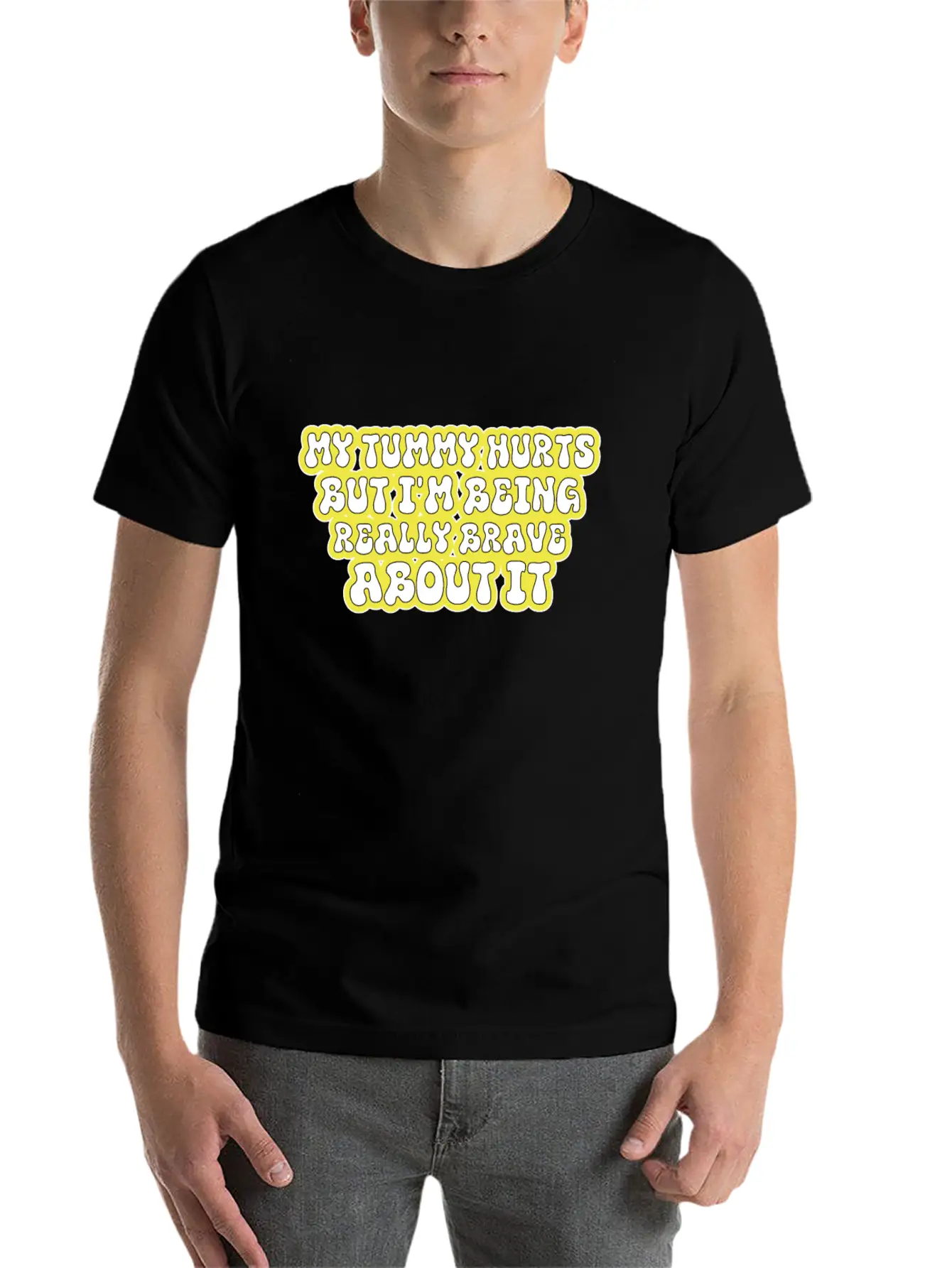 My Tummy Hurts But I'm Being Really Brave About It Unisex Casual T-Shirt – Clean Design For Daily Comfort