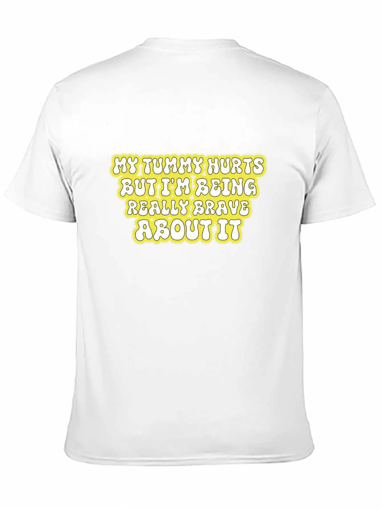 My Tummy Hurts But I'm Being Really Brave About It Unisex Casual T-Shirt – Clean Design For Daily Comfort