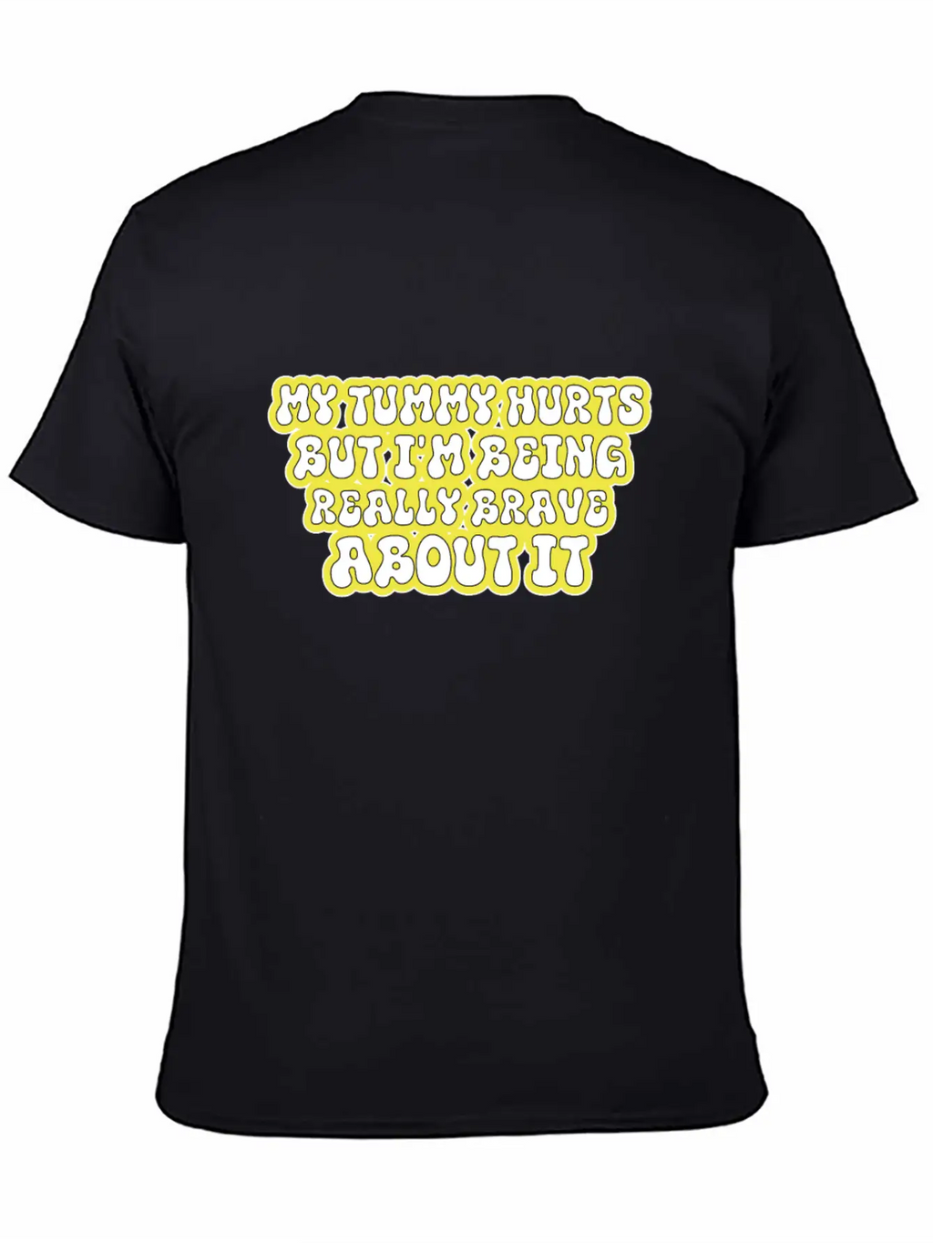 My Tummy Hurts But I'm Being Really Brave About It Unisex Casual T-Shirt – Clean Design For Daily Comfort