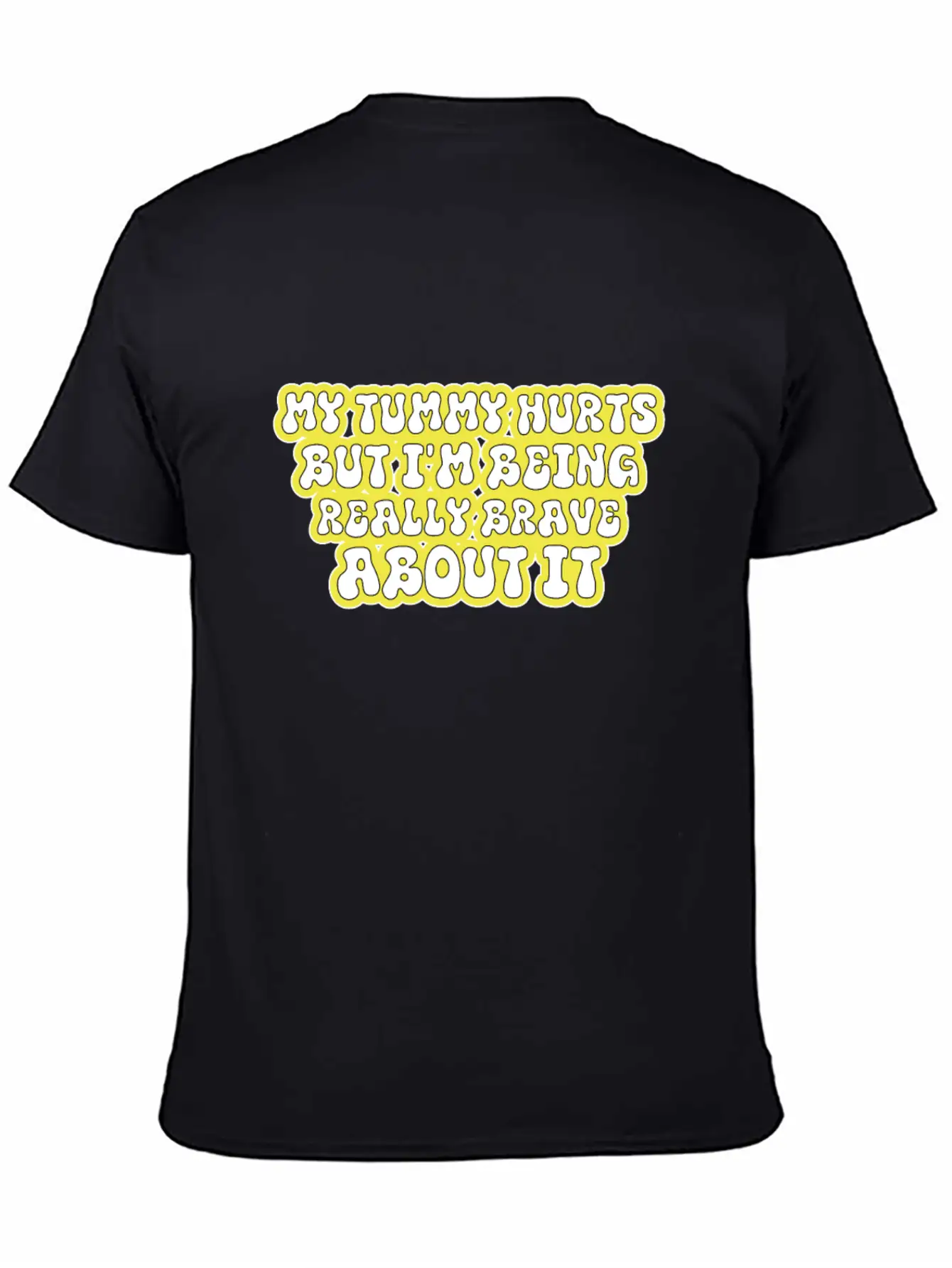 My Tummy Hurts But I'm Being Really Brave About It Unisex Casual T-Shirt – Clean Design For Daily Comfort