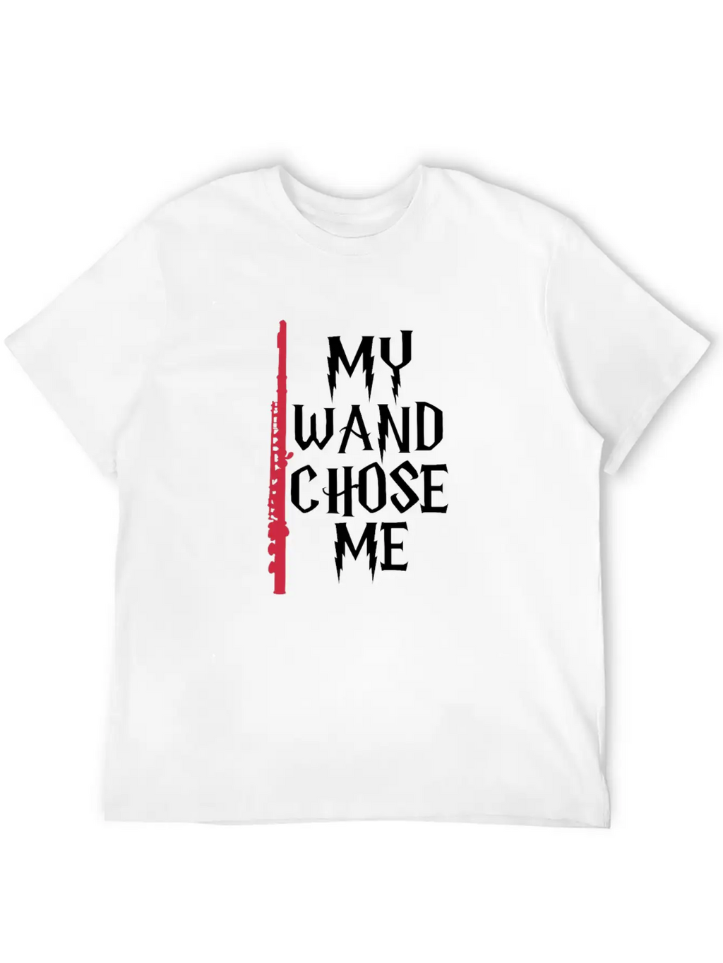 My Wand Chose Me Flute Unisex Casual T-Shirt – Clean Design For Daily Comfort