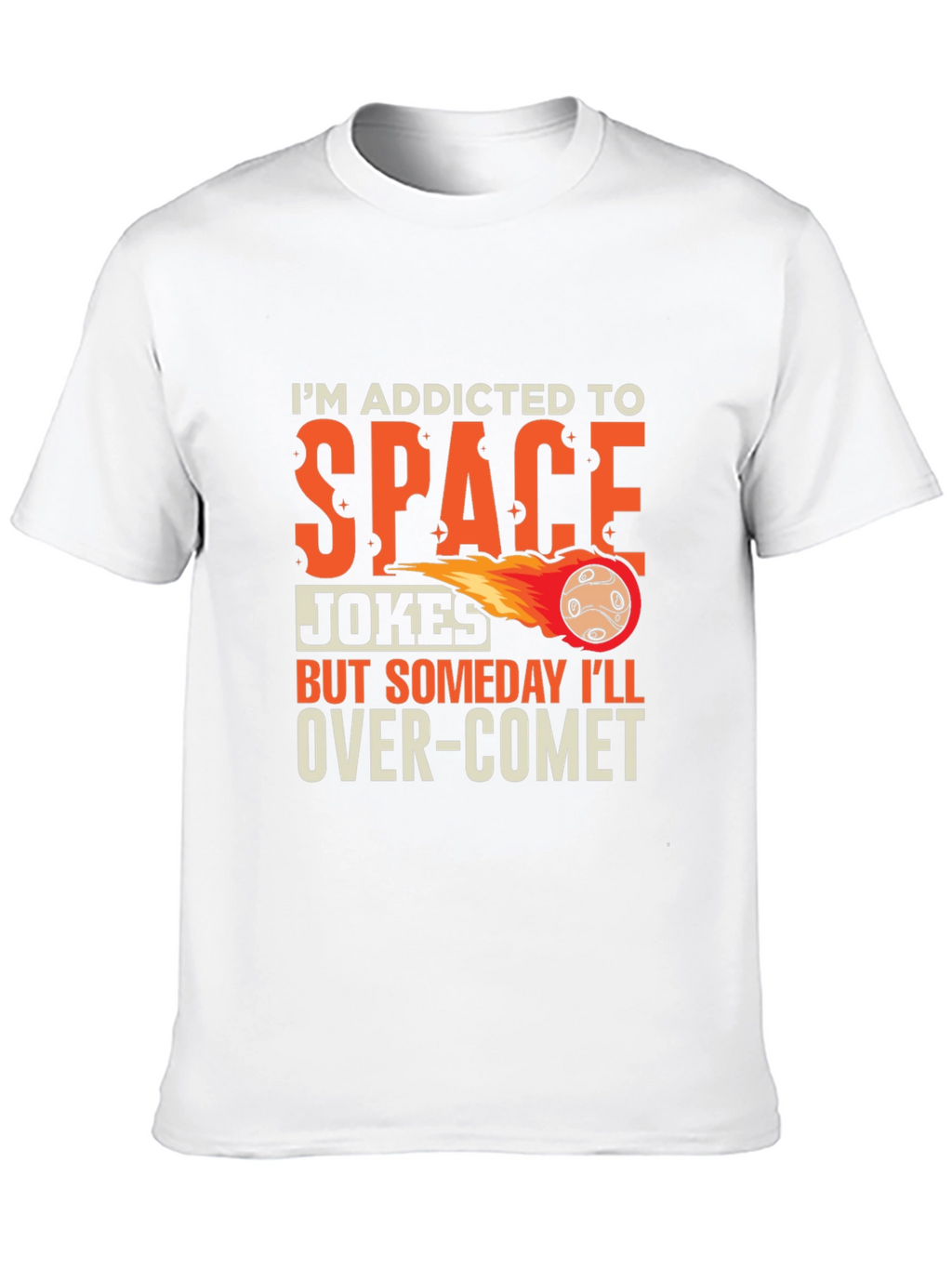 Addicted To Space Jokes T-Shirt