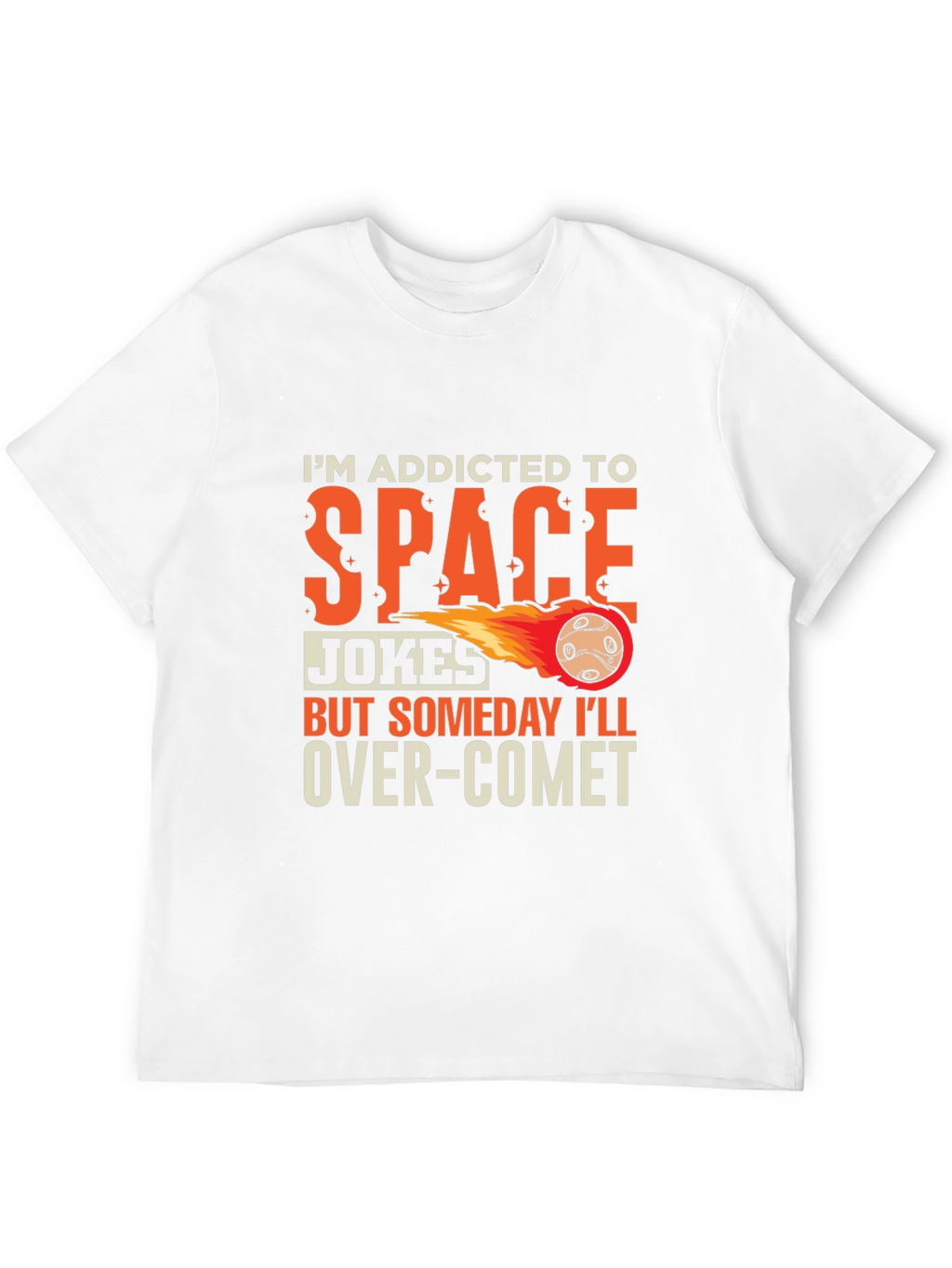 Addicted To Space Jokes T-Shirt