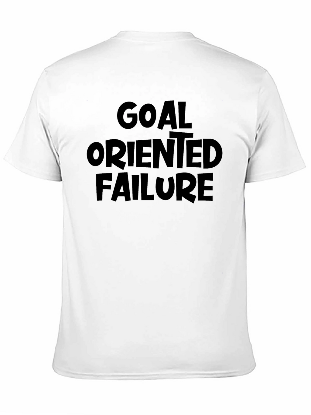 Goal Oriented Failure T-Shirt