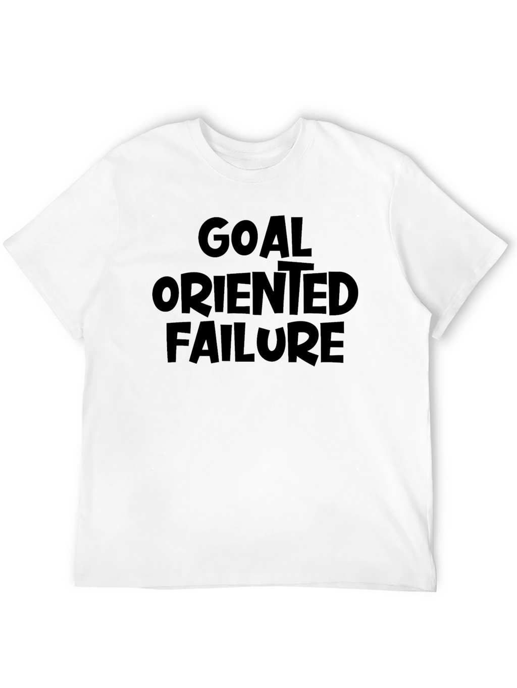 Goal Oriented Failure T-Shirt