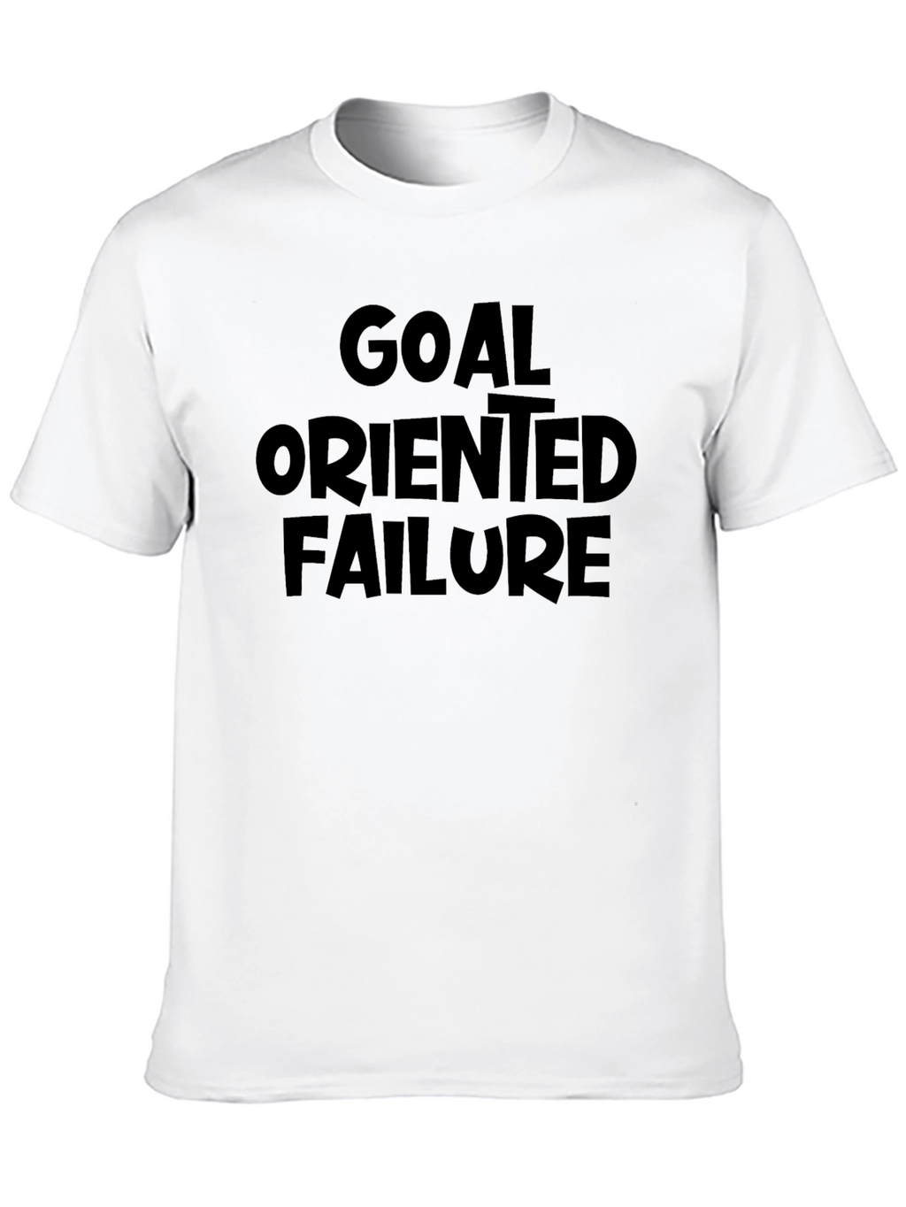 Goal Oriented Failure T-Shirt