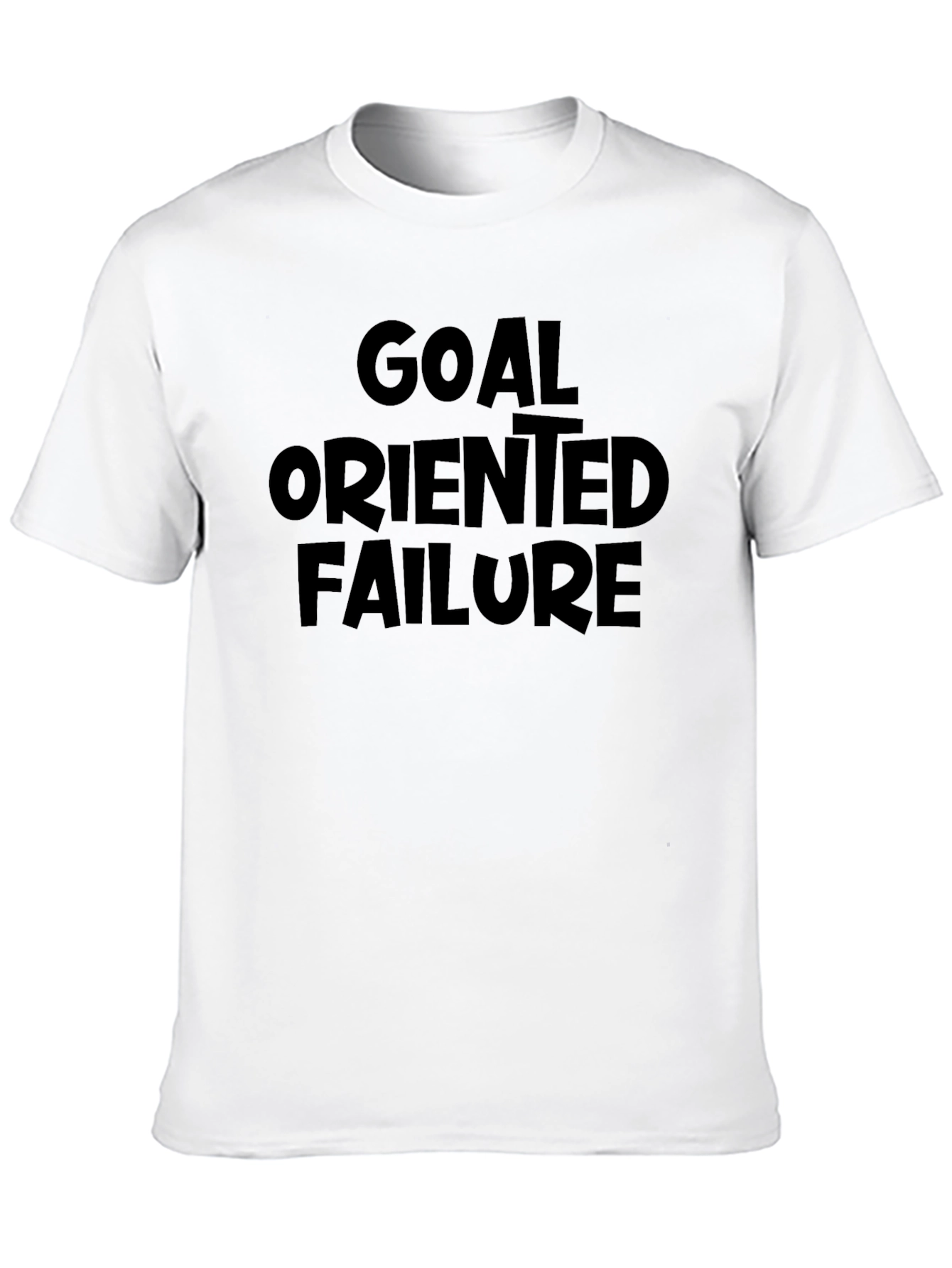 Goal Oriented Failure T-Shirt
