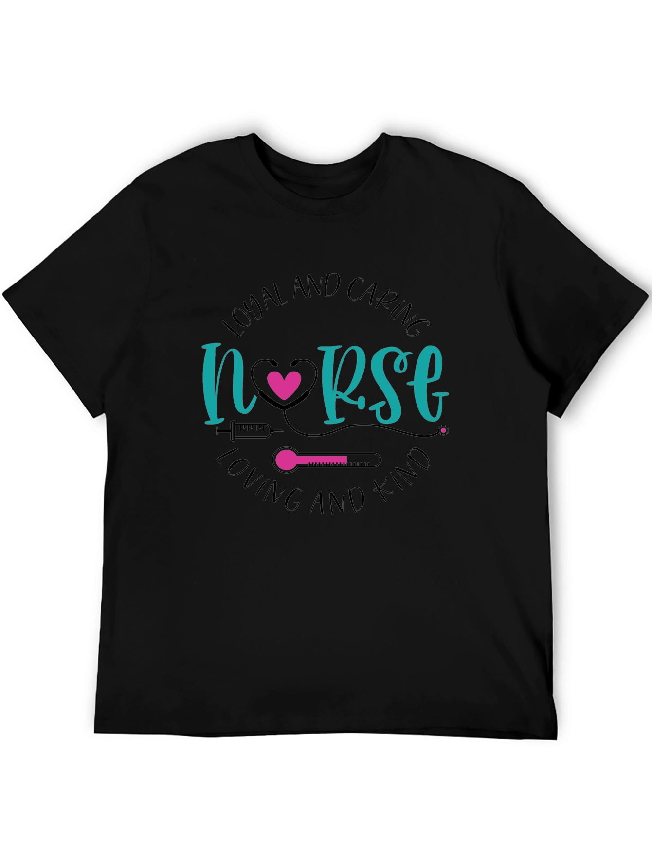 Loyal and Caring Nurse T-Shirt - Loving and Kind