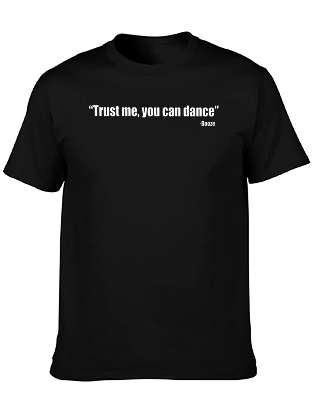 Trust Me You Can Dance Black Graphic T-Shirt