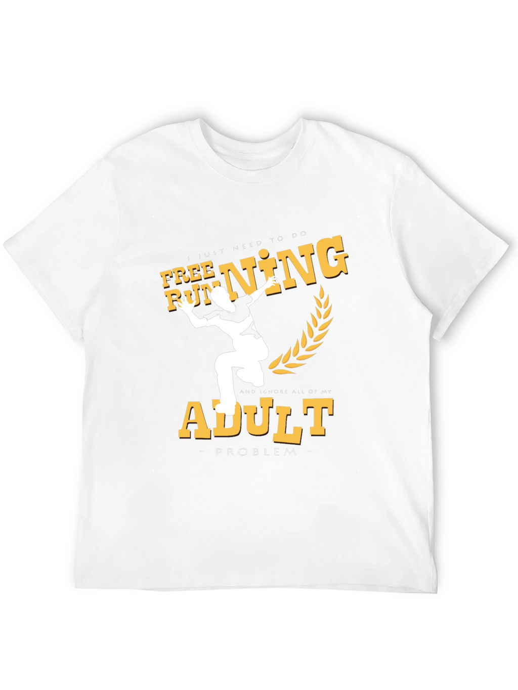 Free Running Adult Problem T-Shirt