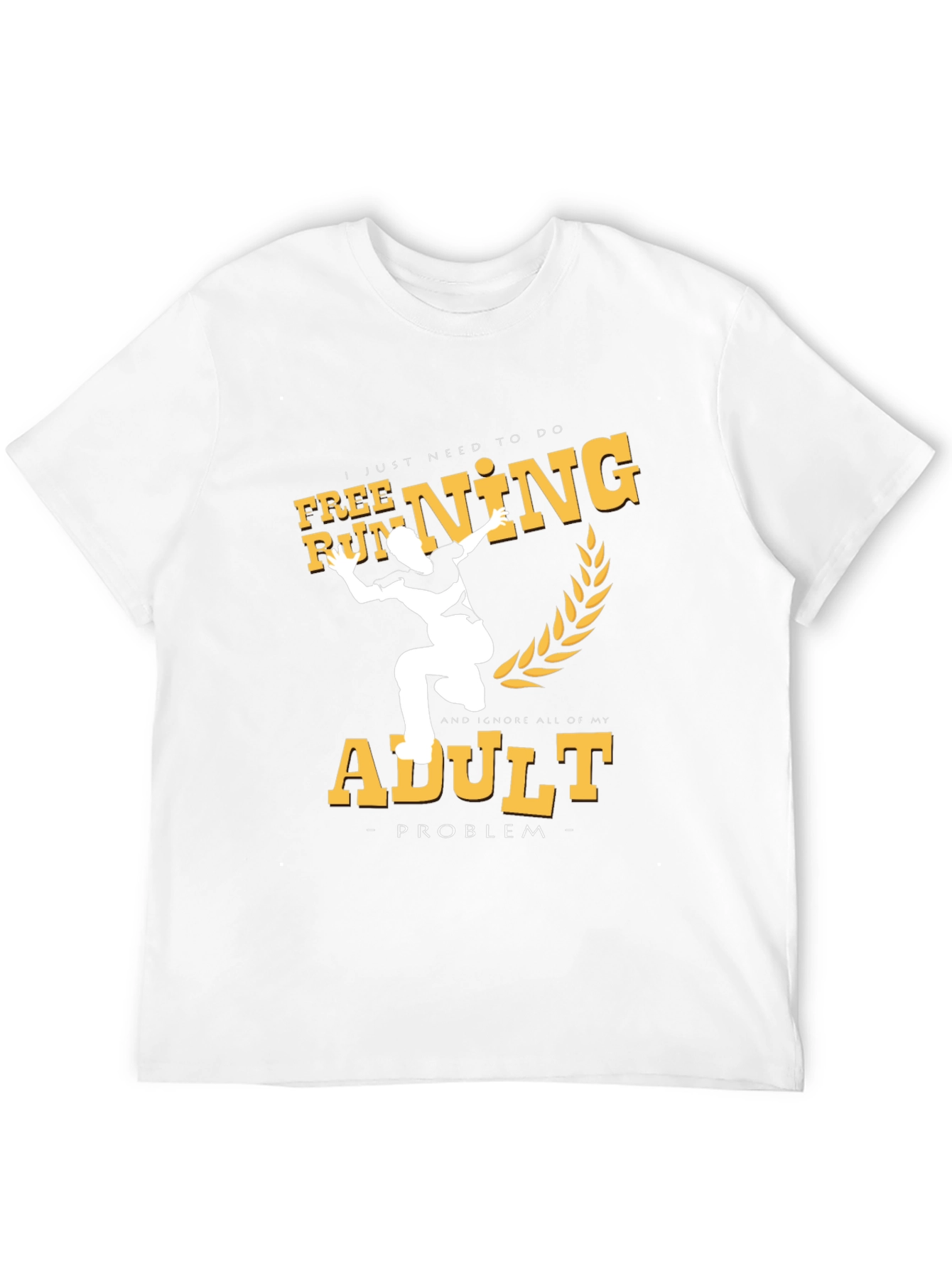 Free Running Adult Problem T-Shirt