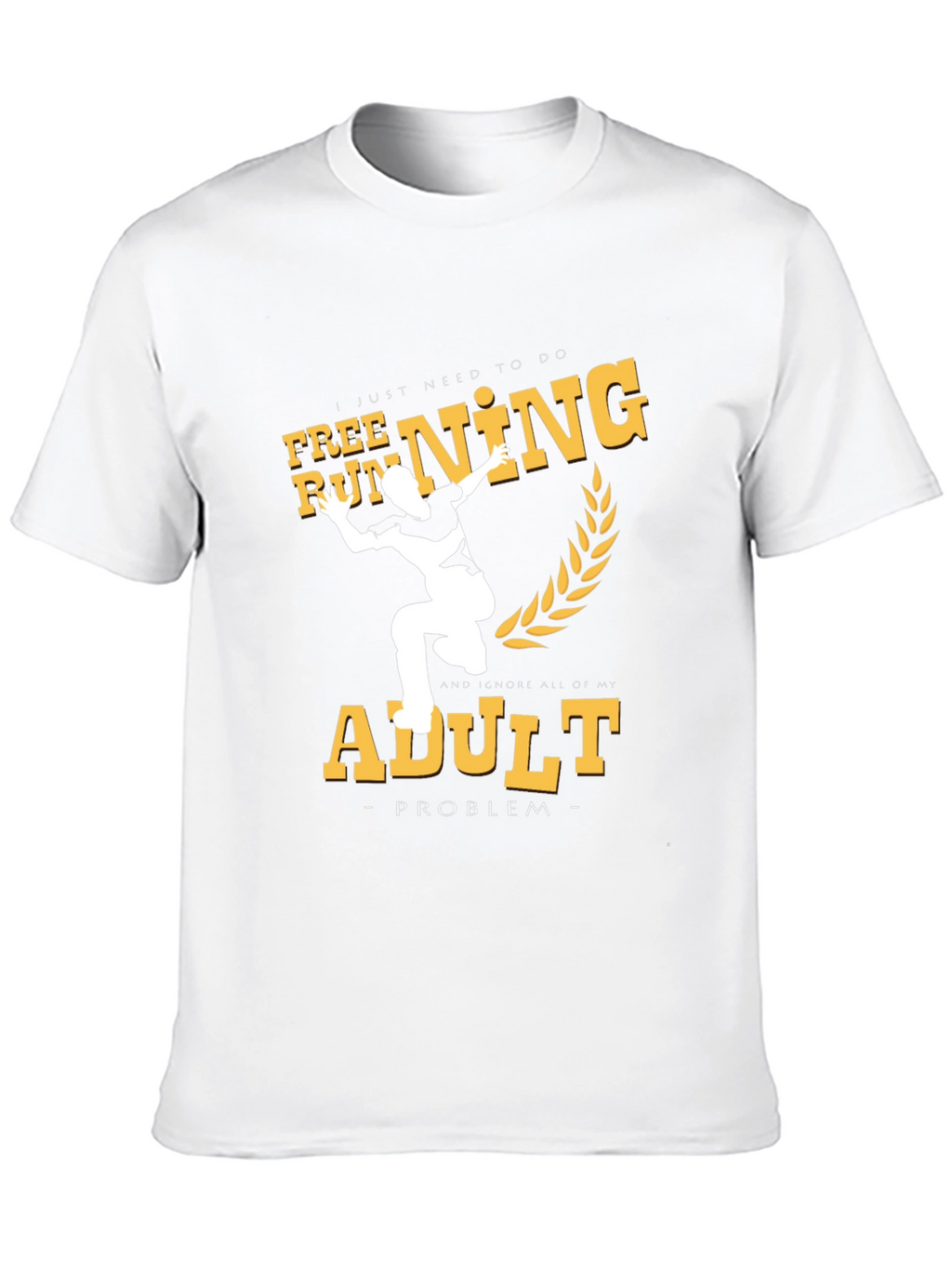 Free Running Adult Problem T-Shirt