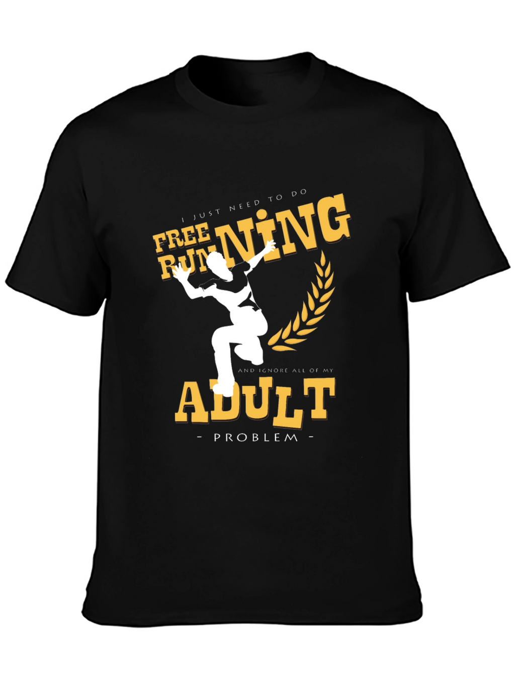 Free Running Adult Problem T-Shirt