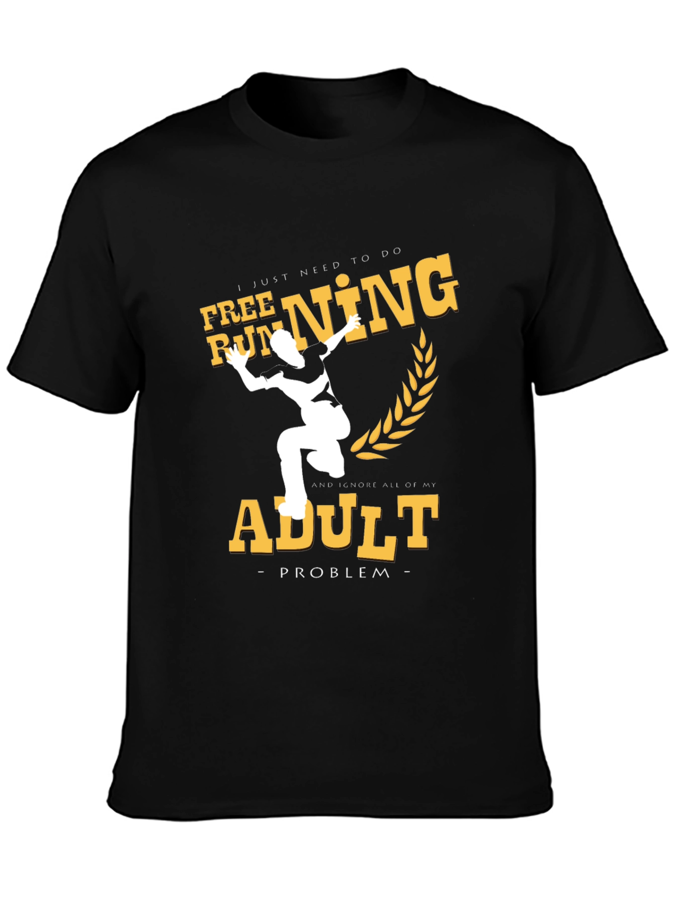 Free Running Adult Problem T-Shirt