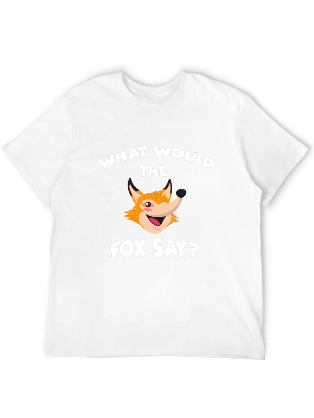 What Does the Fox Say? T-Shirt