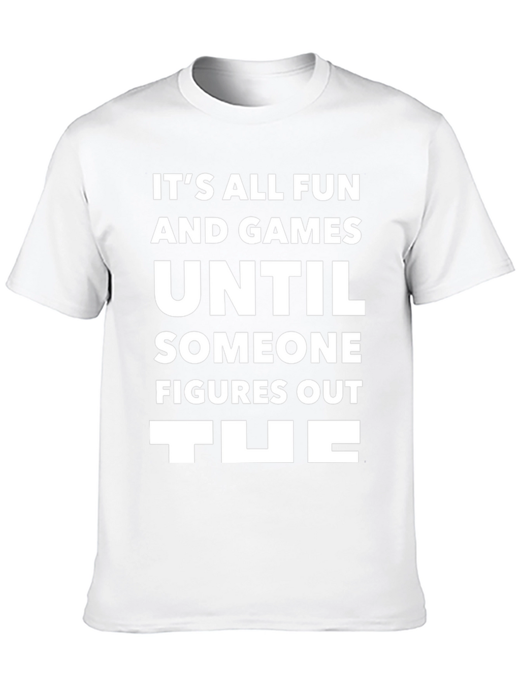Its All Fun T-Shirt