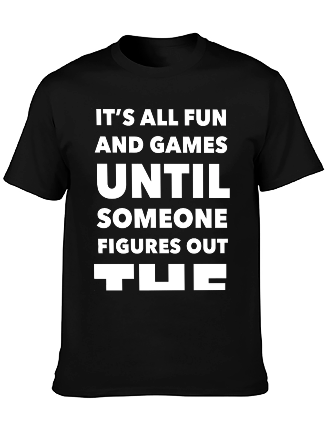 Its All Fun T-Shirt