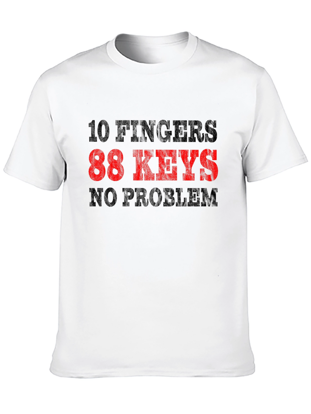 10 Fingers 88 Keys No Problem T-Shirt
