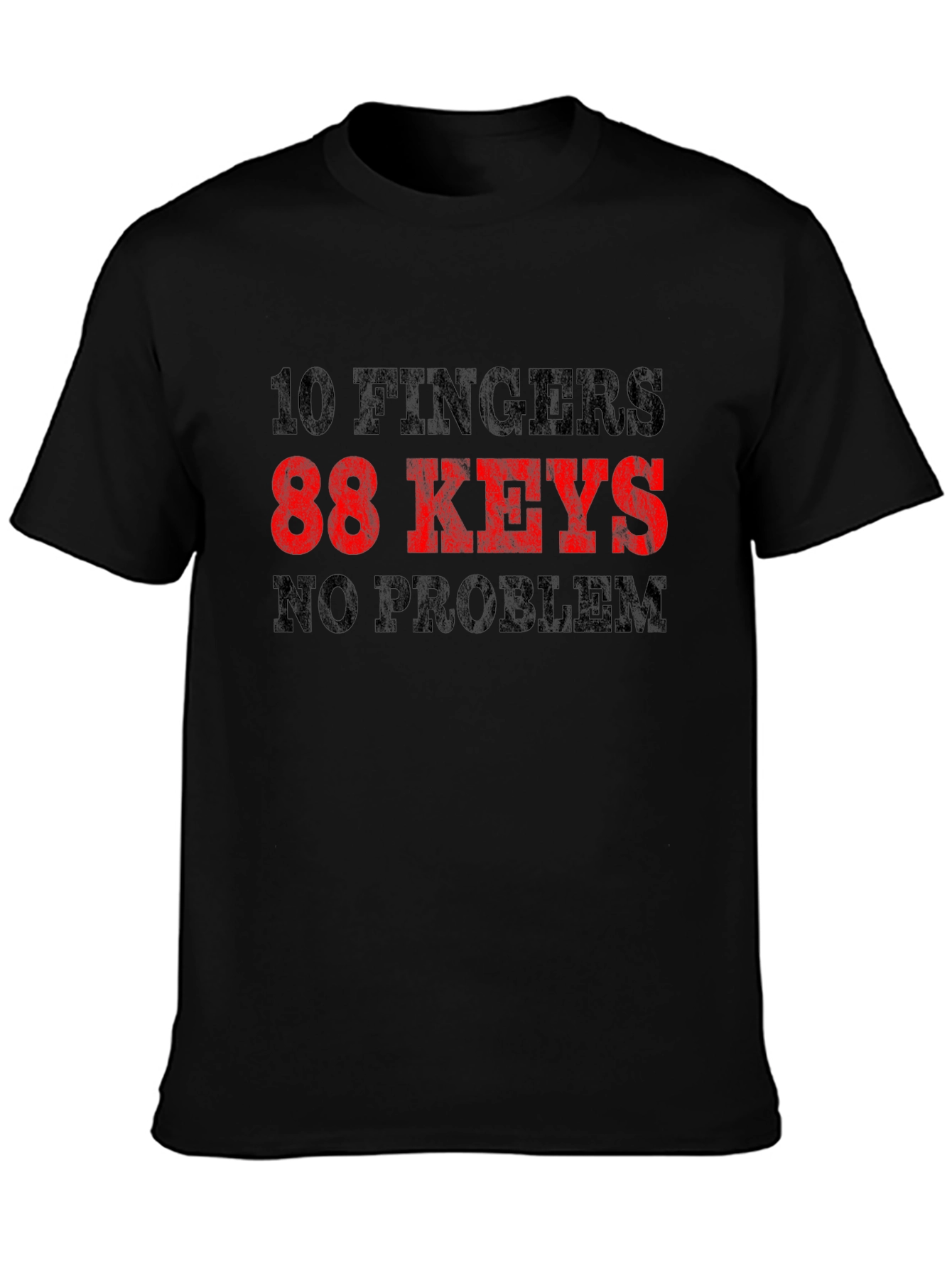 10 Fingers 88 Keys No Problem T-Shirt