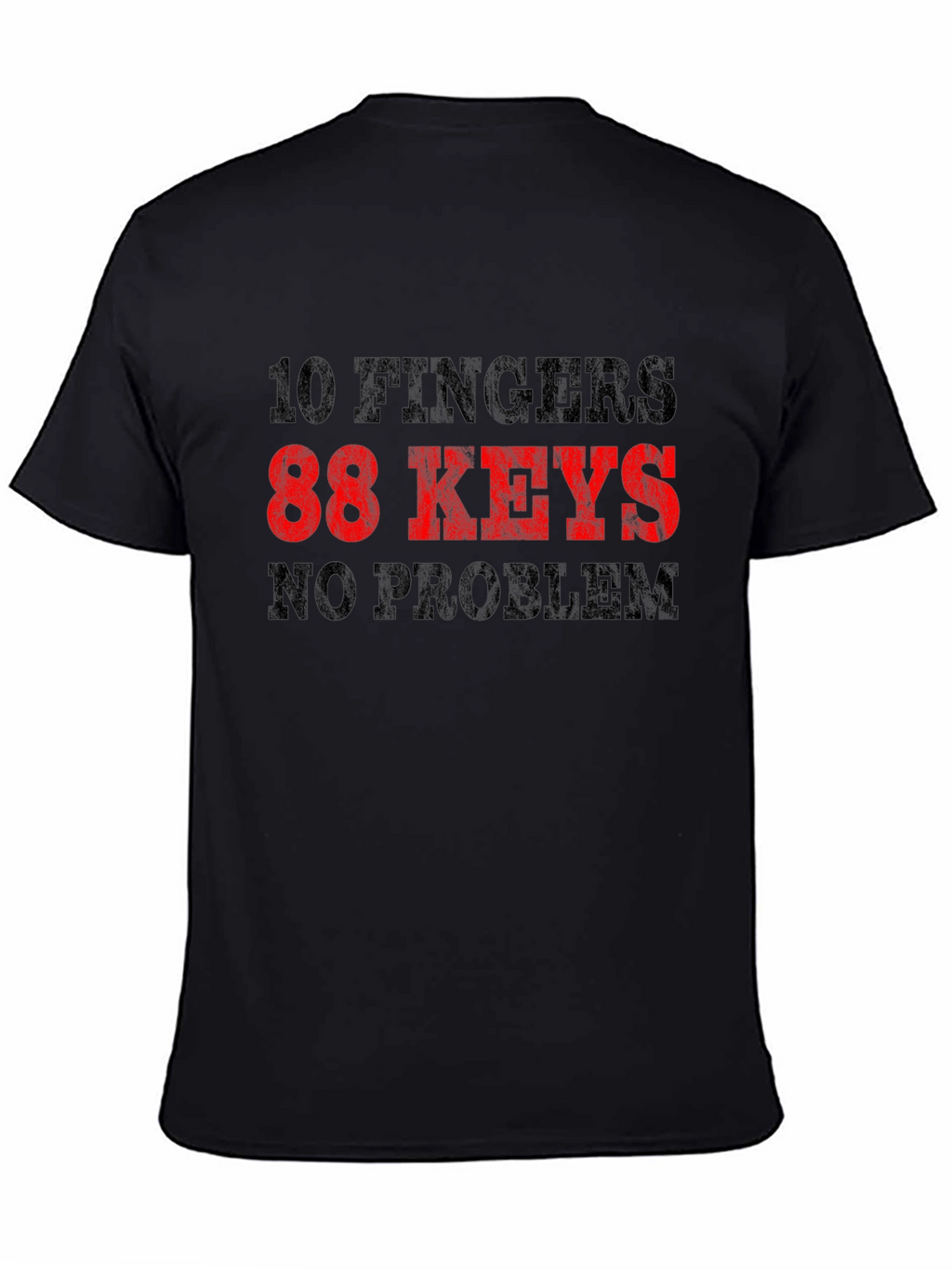 10 Fingers 88 Keys No Problem T-Shirt