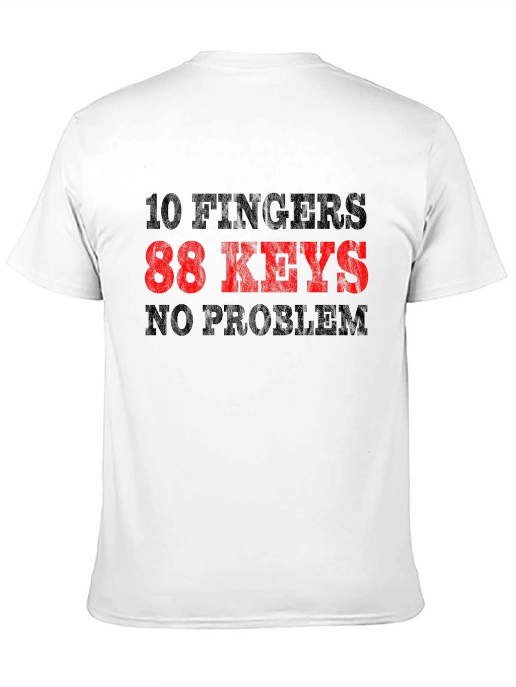 10 Fingers 88 Keys No Problem T-Shirt