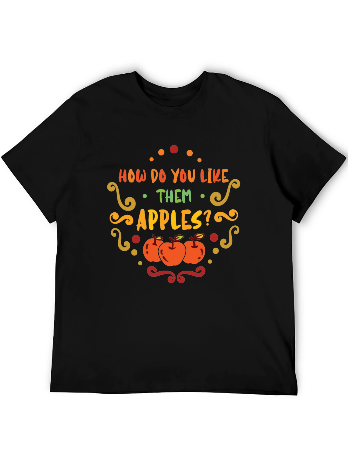 How Do You Like Them Apples T-Shirt