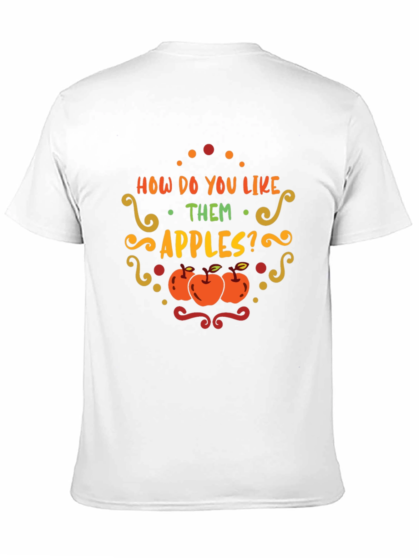 How Do You Like Them Apples T-Shirt