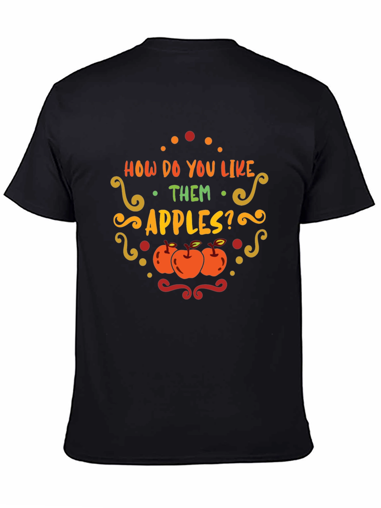 How Do You Like Them Apples T-Shirt