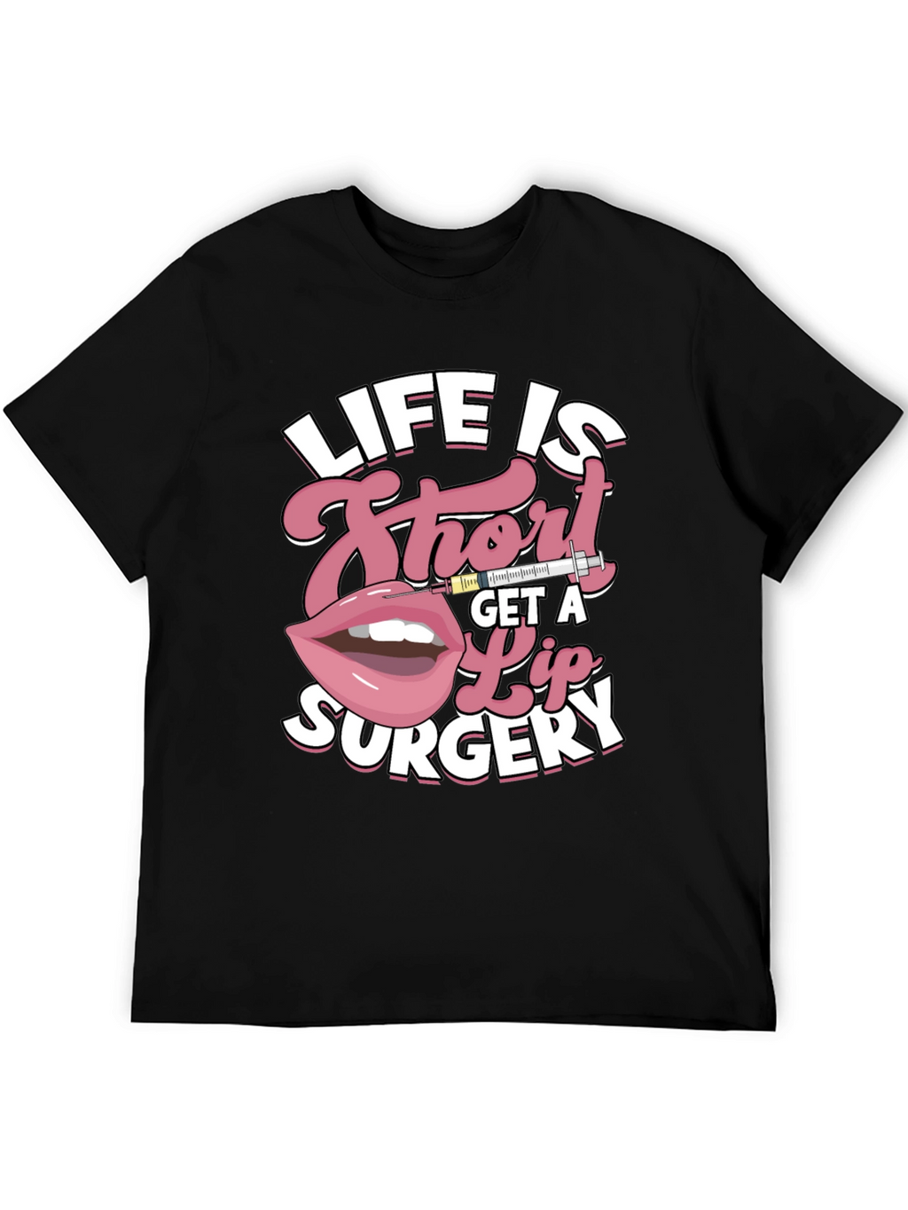 Life is Short Lip Surgery Graphic Tee