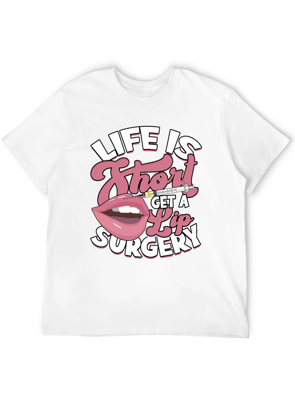 Life is Short Lip Surgery Graphic Tee
