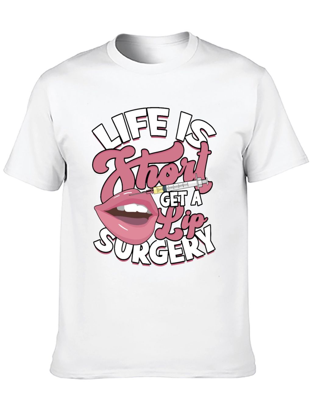 Life is Short Lip Surgery Graphic Tee