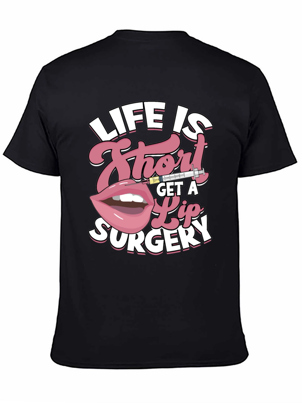 Life is Short Lip Surgery Graphic Tee