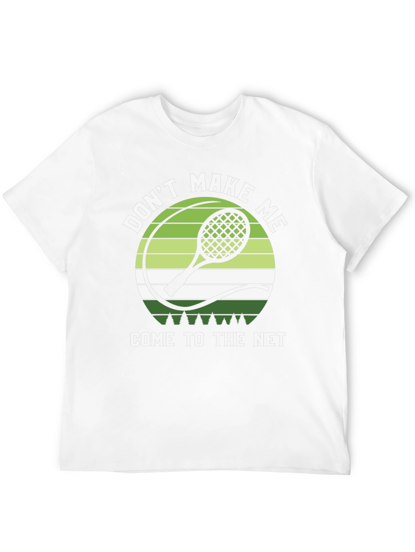 Dont Make Me Come to the Net T-Shirt