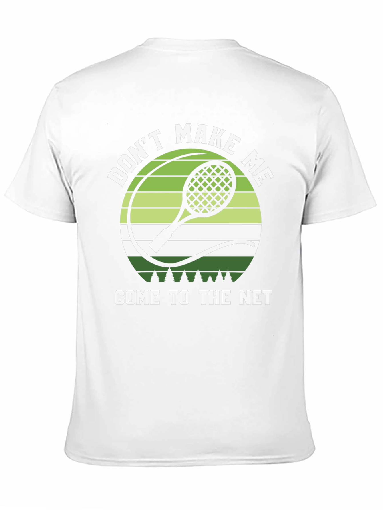 Dont Make Me Come to the Net T-Shirt