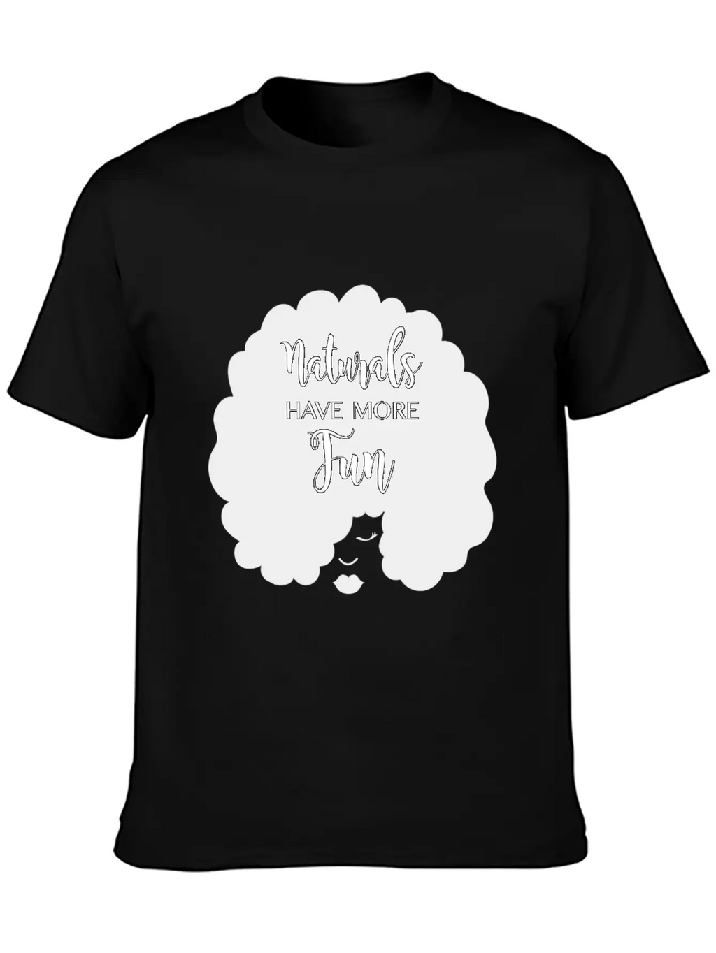 Naturals Have More Fun, Natural Hair Design Essential Cotton Tee For Daily Outfits – Unisex Style