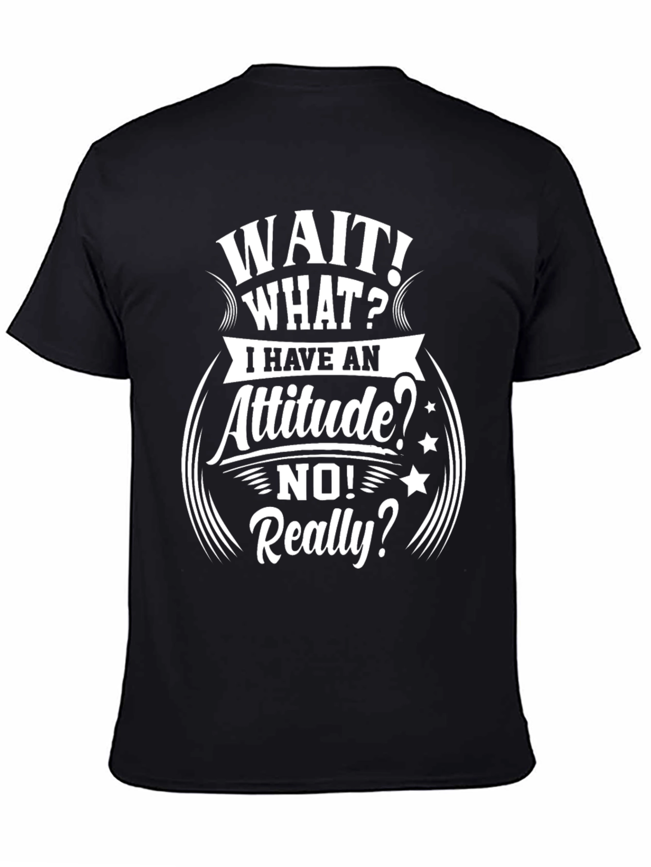Attitude T-Shirt - Humorous Slogan Tee