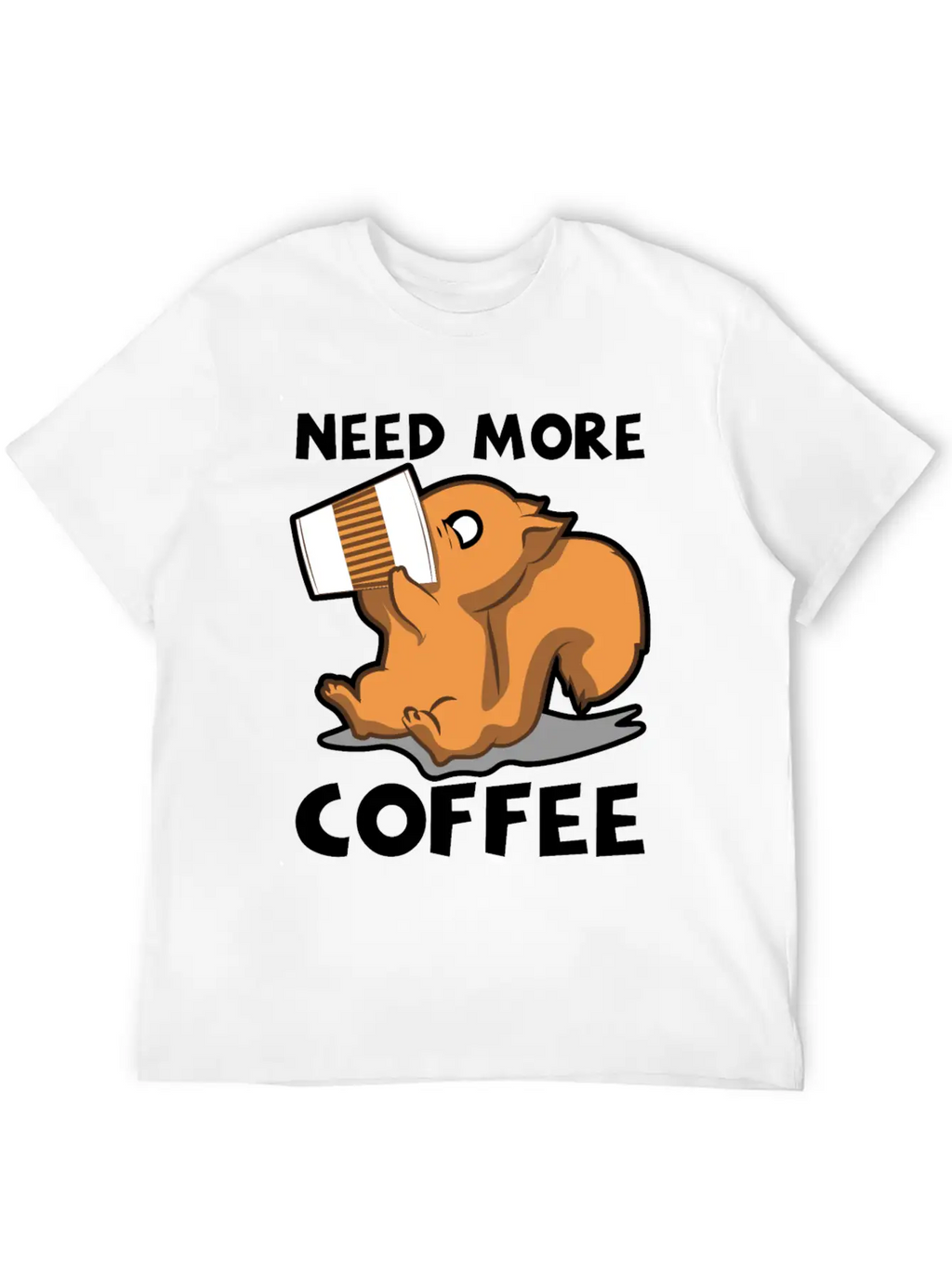 Need More Coffee Caffeine Junkie Gift Stylish Everyday T-Shirt – Unisex Basic Cotton Tee