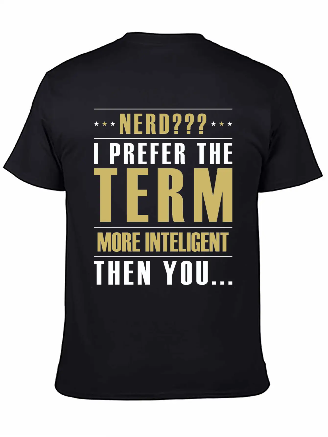 Nerd I Prefer The Term More Intelligent Than You Classic Fit Graphic Tee For Daily Comfort – Unisex Cotton Shirt