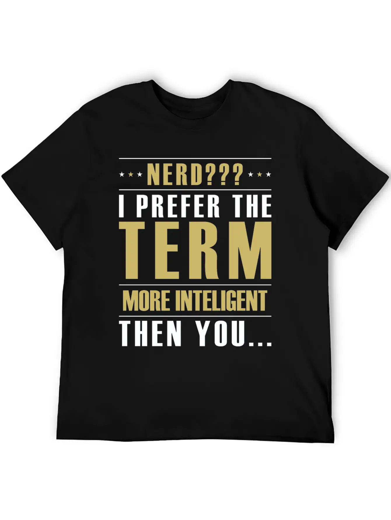 Nerd I Prefer The Term More Intelligent Than You Classic Fit Graphic Tee For Daily Comfort – Unisex Cotton Shirt