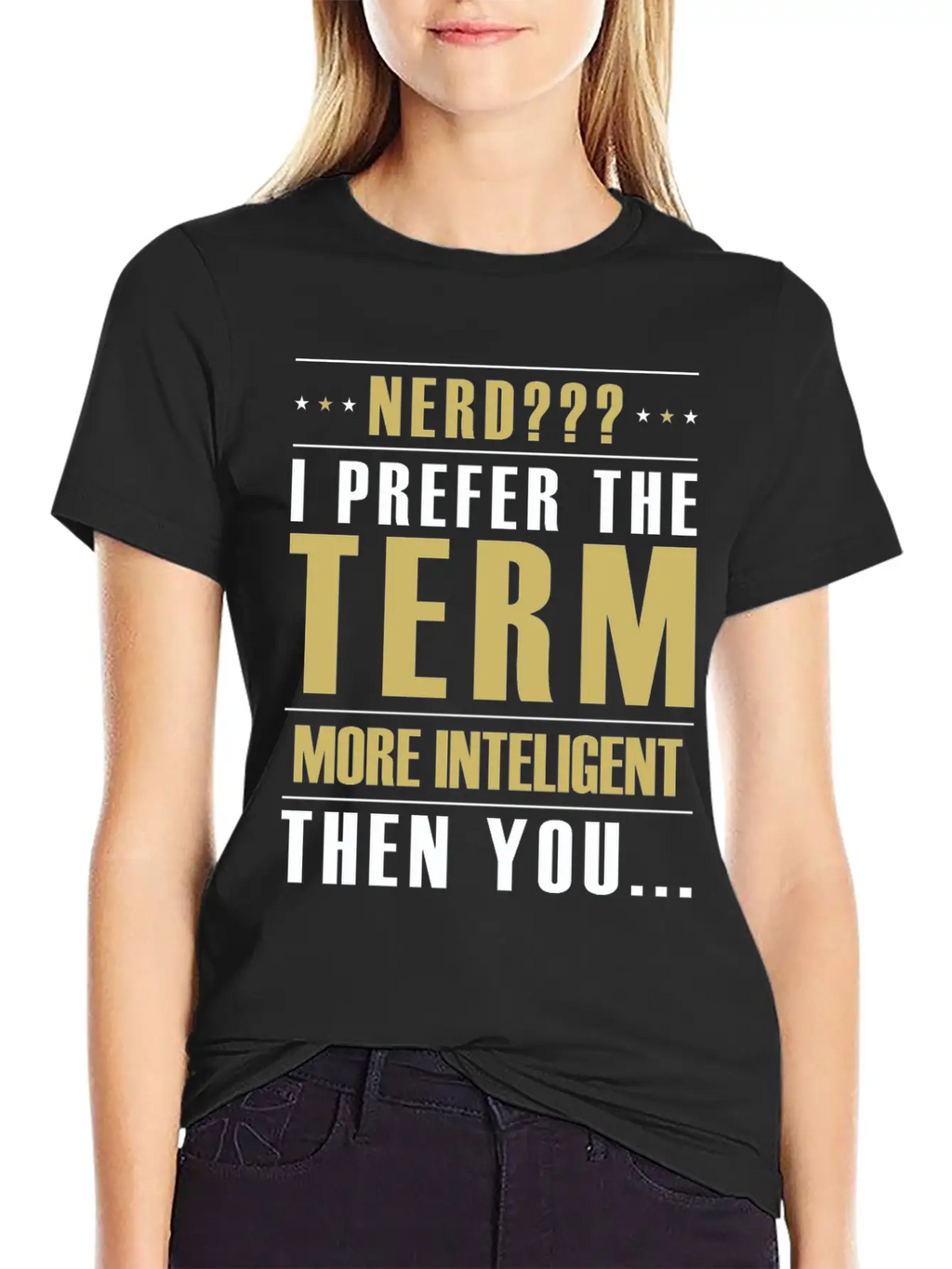 Nerd I Prefer The Term More Intelligent Than You Classic Fit Graphic Tee For Daily Comfort – Unisex Cotton Shirt