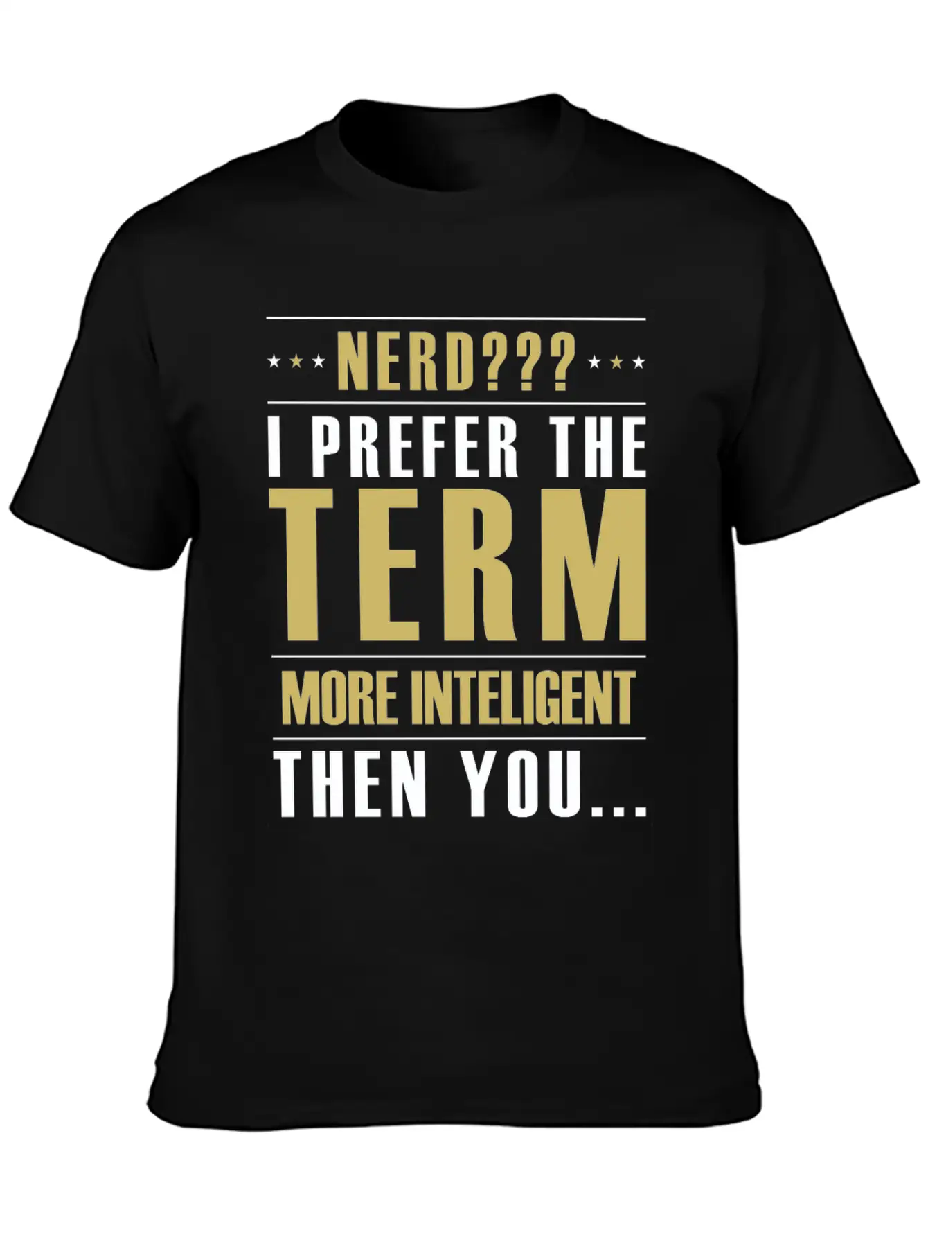 Nerd I Prefer The Term More Intelligent Than You Classic Fit Graphic Tee For Daily Comfort – Unisex Cotton Shirt