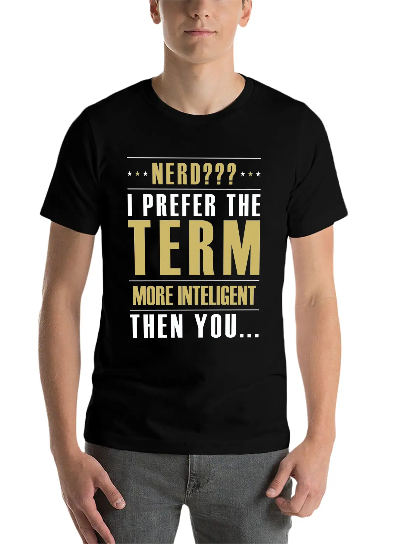Nerd I Prefer The Term More Intelligent Than You Classic Fit Graphic Tee For Daily Comfort – Unisex Cotton Shirt