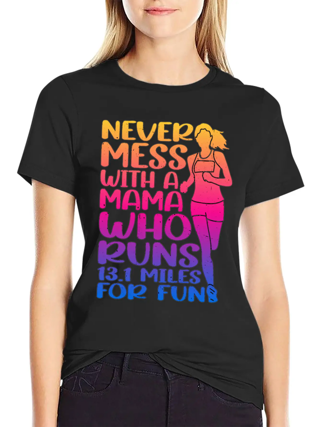 Never Mess With A Mama Who Runs 13.1 Miles 3 Casual Graphic T-Shirt – Simple And Comfortable Daily Wear