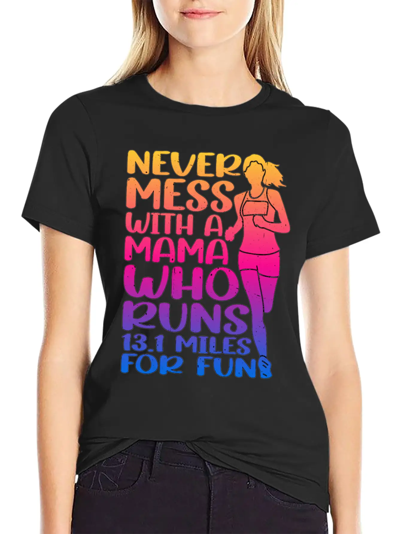 Never Mess With A Mama Who Runs 13.1 Miles 3 Casual Graphic T-Shirt – Simple And Comfortable Daily Wear
