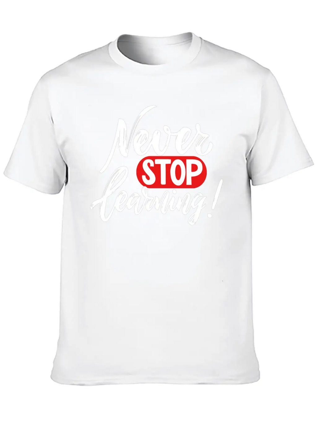 Never Stop Learning Breathable Graphic T-Shirt – Perfect For Casual Days