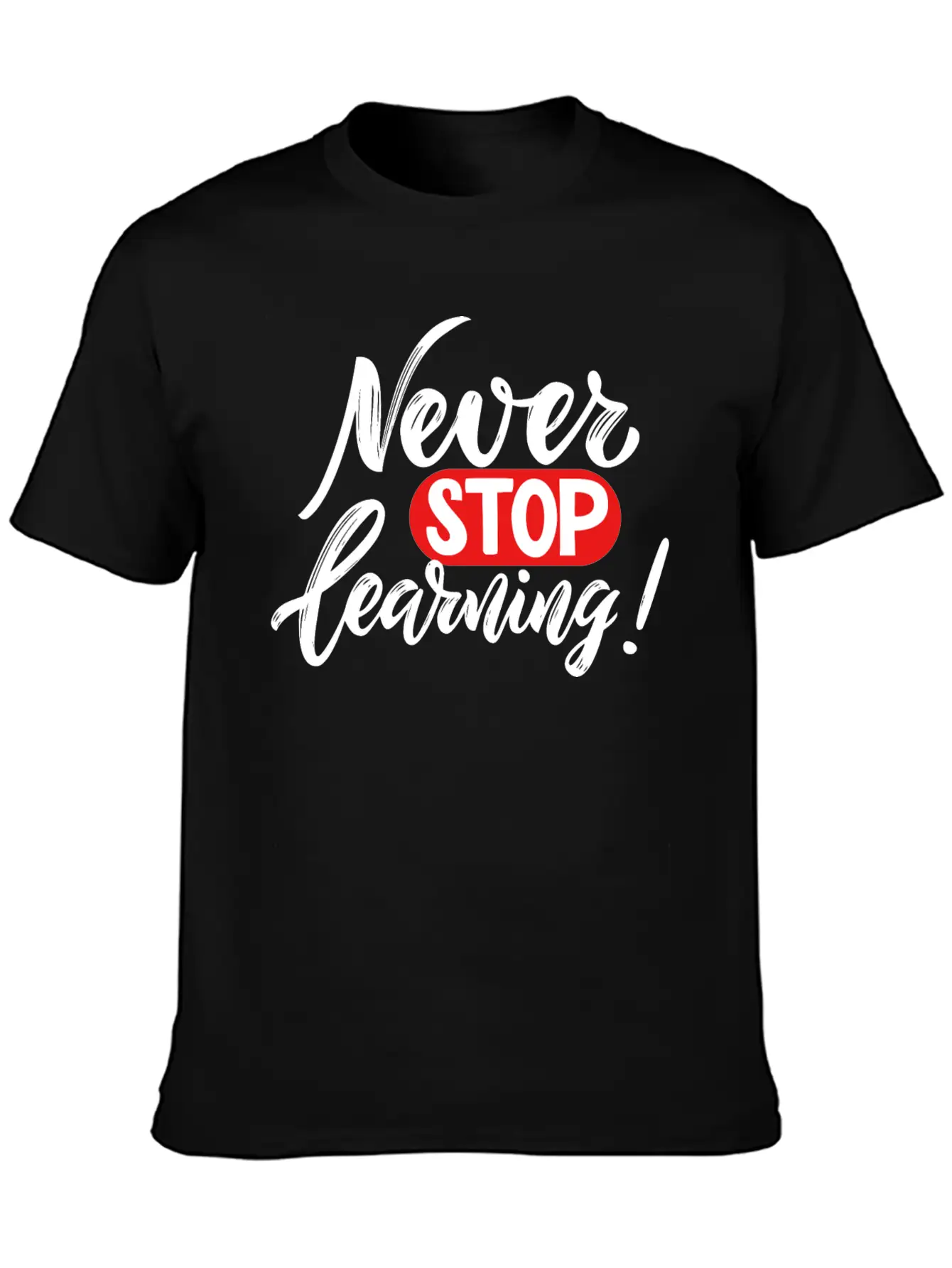 Never Stop Learning Breathable Graphic T-Shirt – Perfect For Casual Days