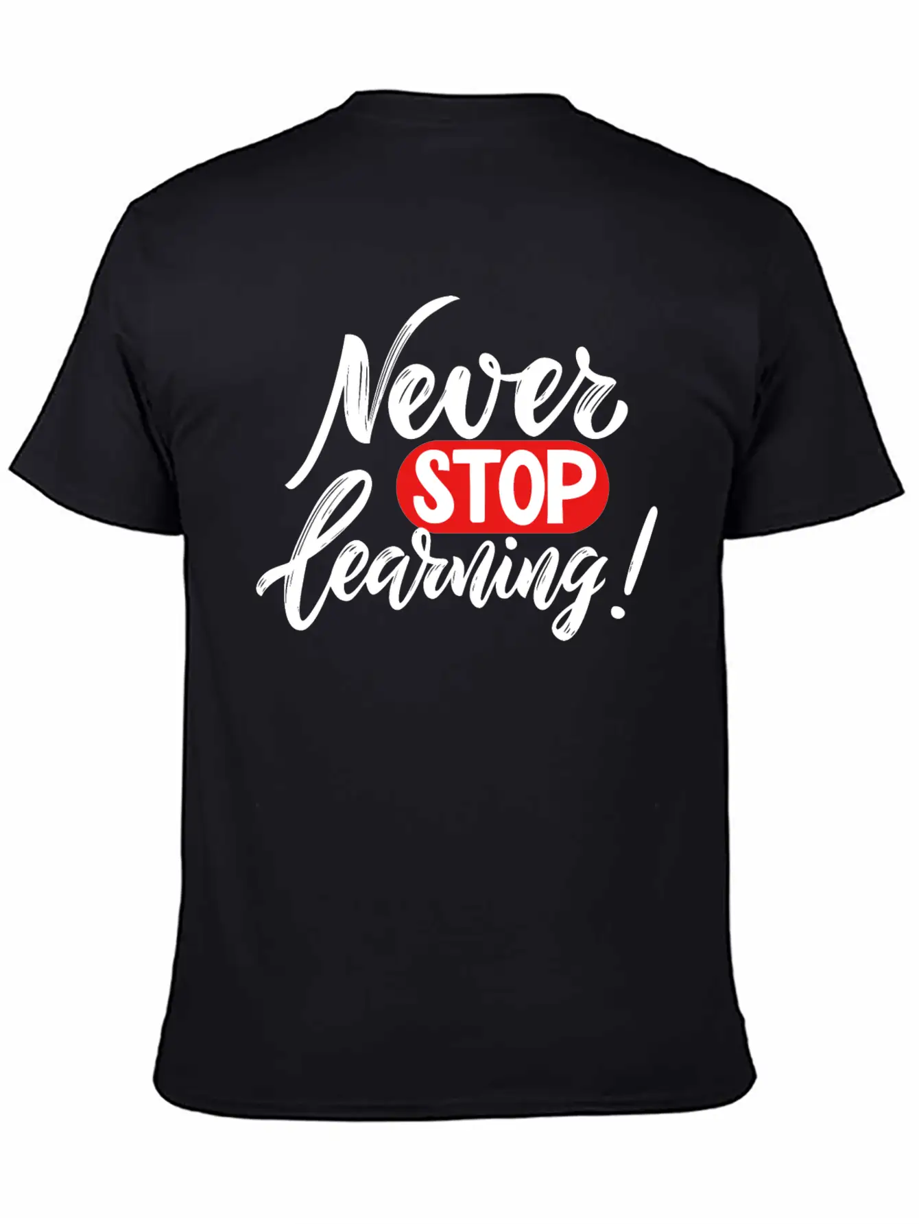 Never Stop Learning Breathable Graphic T-Shirt – Perfect For Casual Days