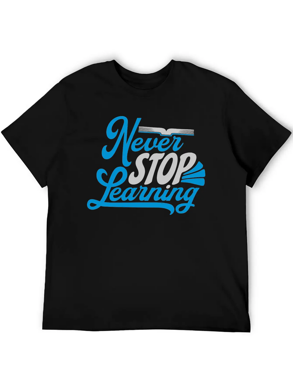Never Stop Learning Quote Essential Cotton Tee For Daily Outfits – Unisex Style