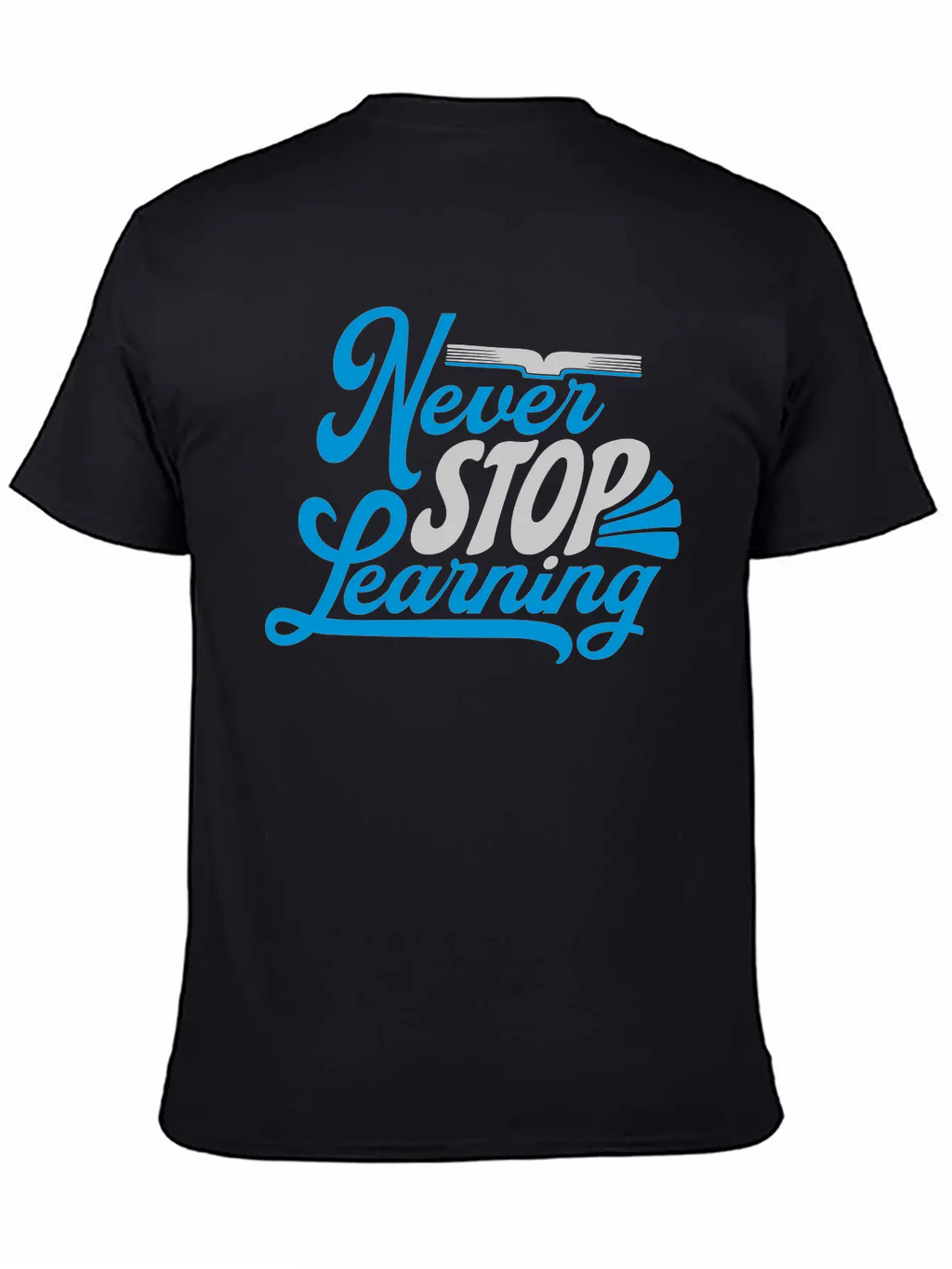 Never Stop Learning Quote Essential Cotton Tee For Daily Outfits – Unisex Style